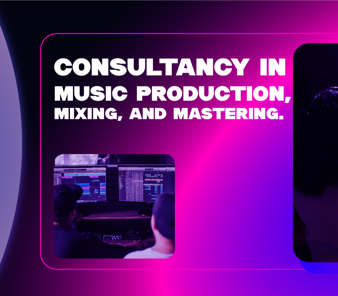 Consultancy in Musical Production, Mixing and Mastering