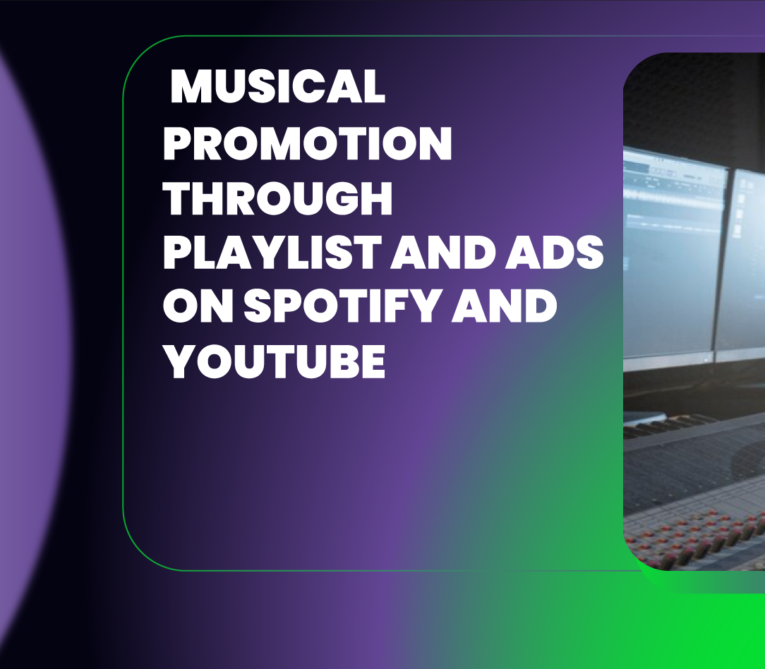 Music Promotion through Playlists and Ads on Spotify and YouTube